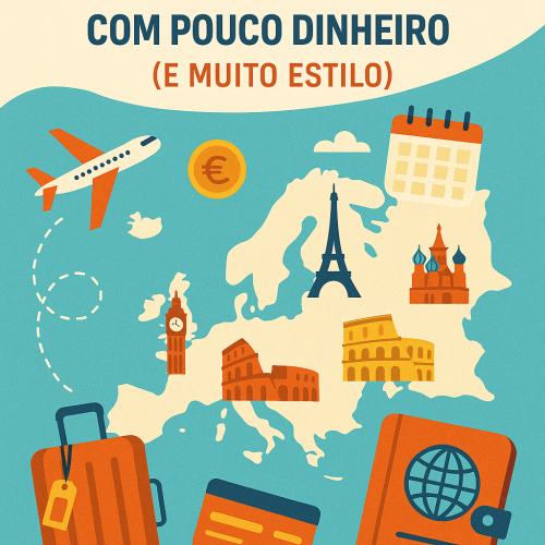 ✈️ Roteiro de 7 Dias na Europa com Pouco Dinheiro (E Muito Estilo)